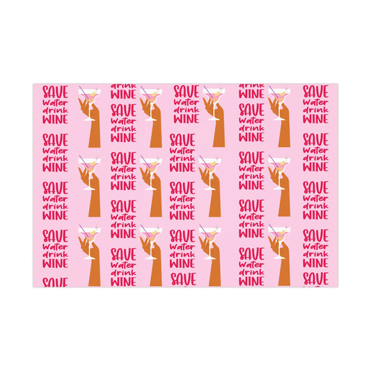 "Save Water, Drink Wine" Wrapping Sheets
