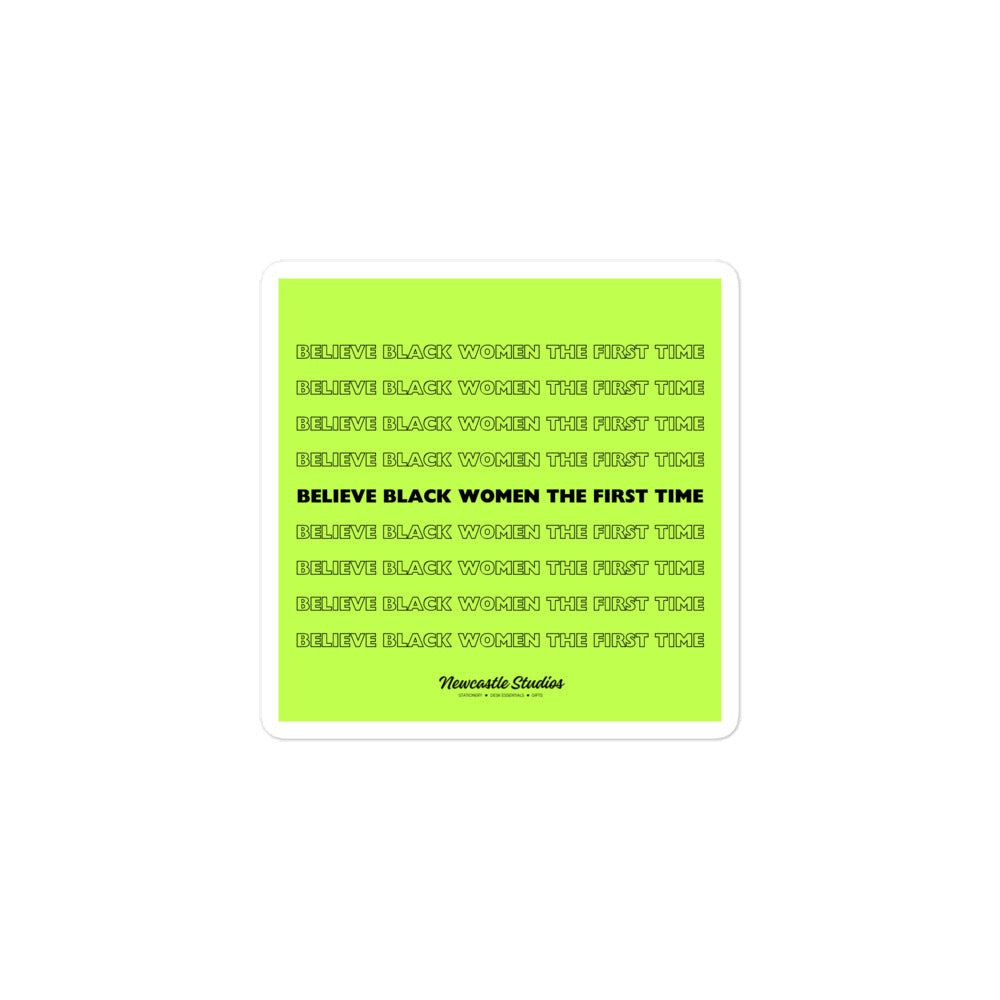 "Believe Black Women the First Time" Sticker