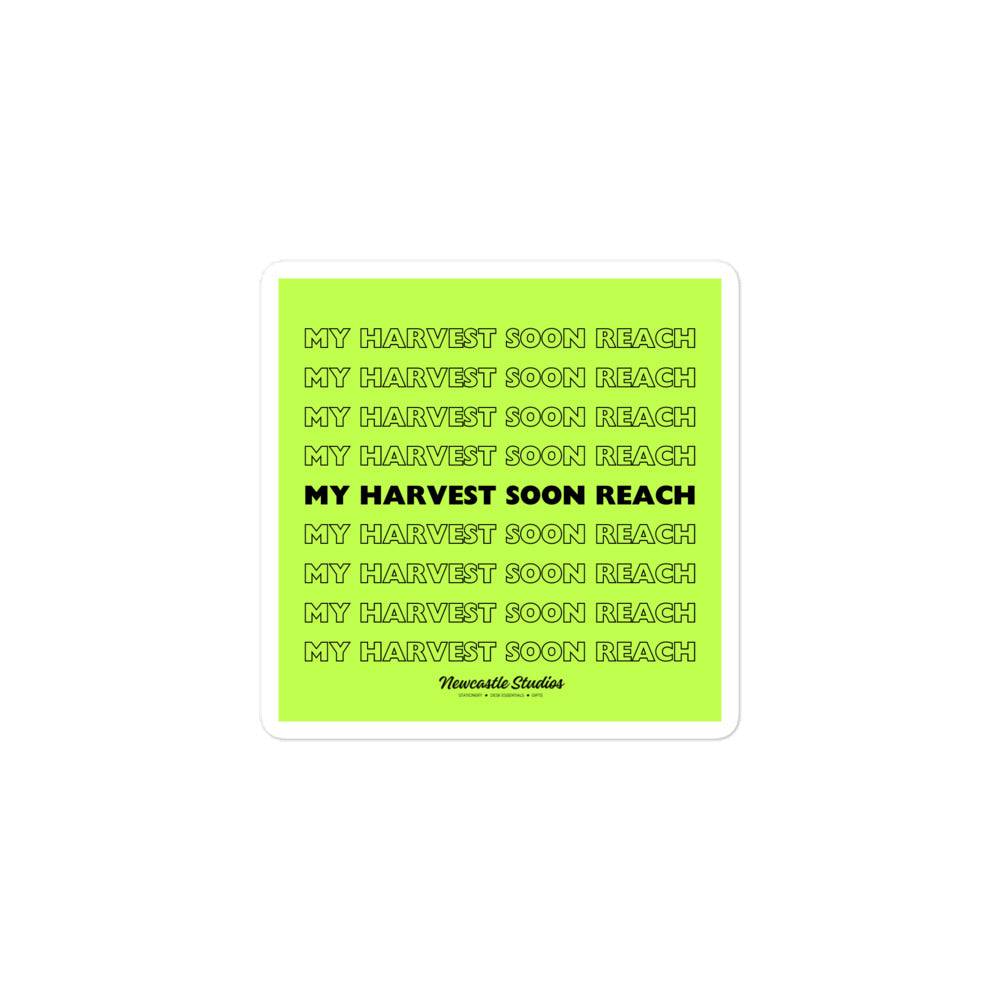 "My Harvest Soon Reach" Sticker