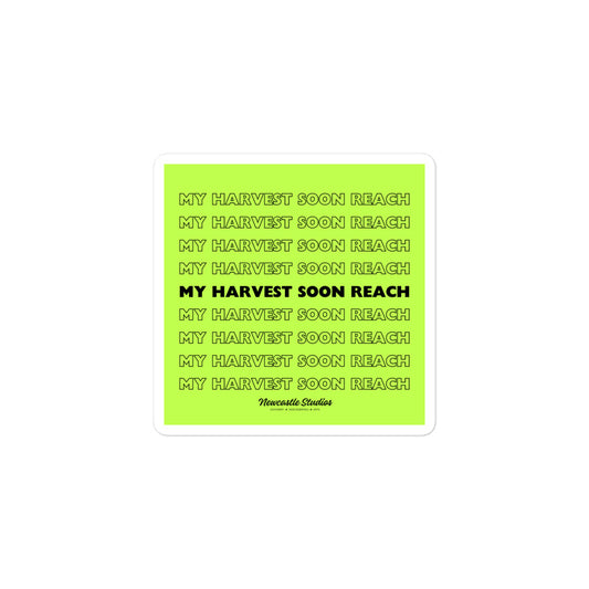 "My Harvest Soon Reach" Sticker