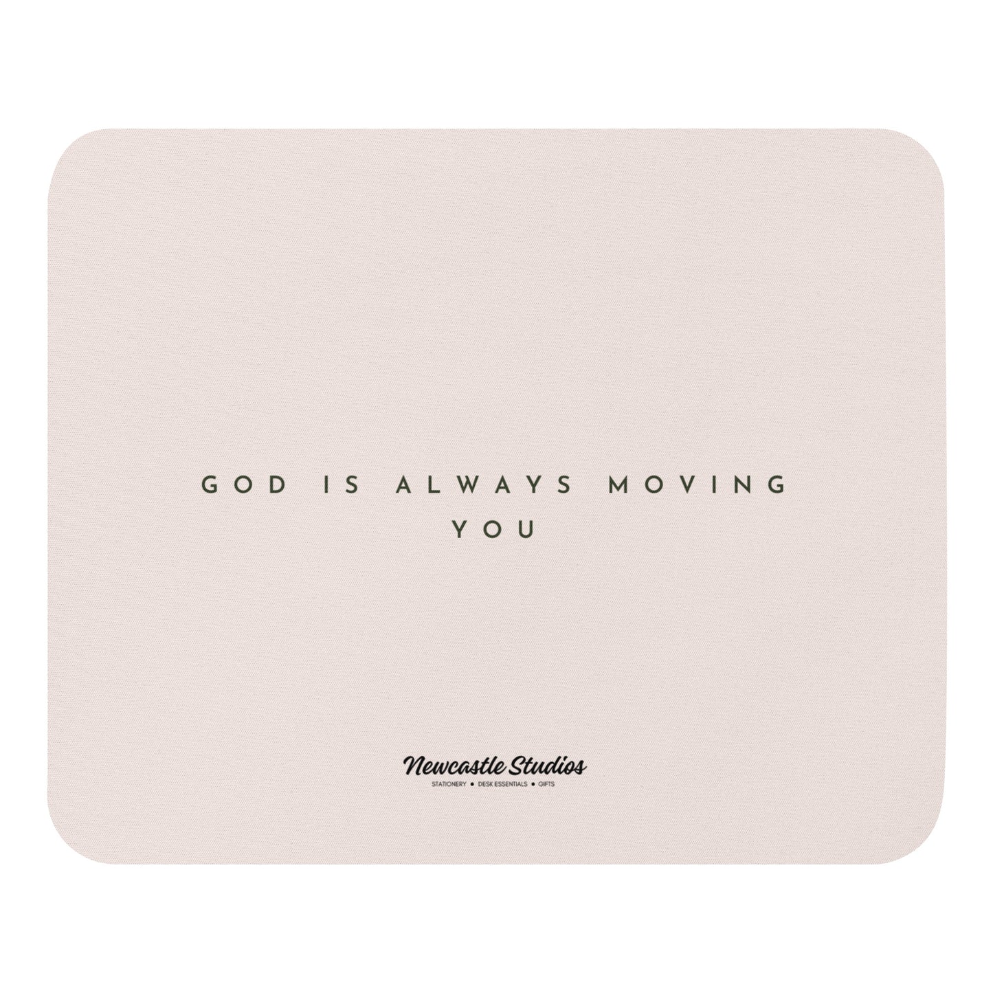 "God is Always Moving You" Mouse Pad