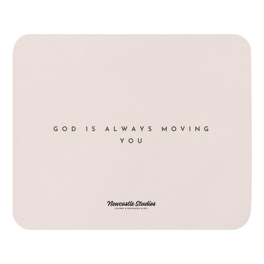 "God is Always Moving You" Mouse Pad