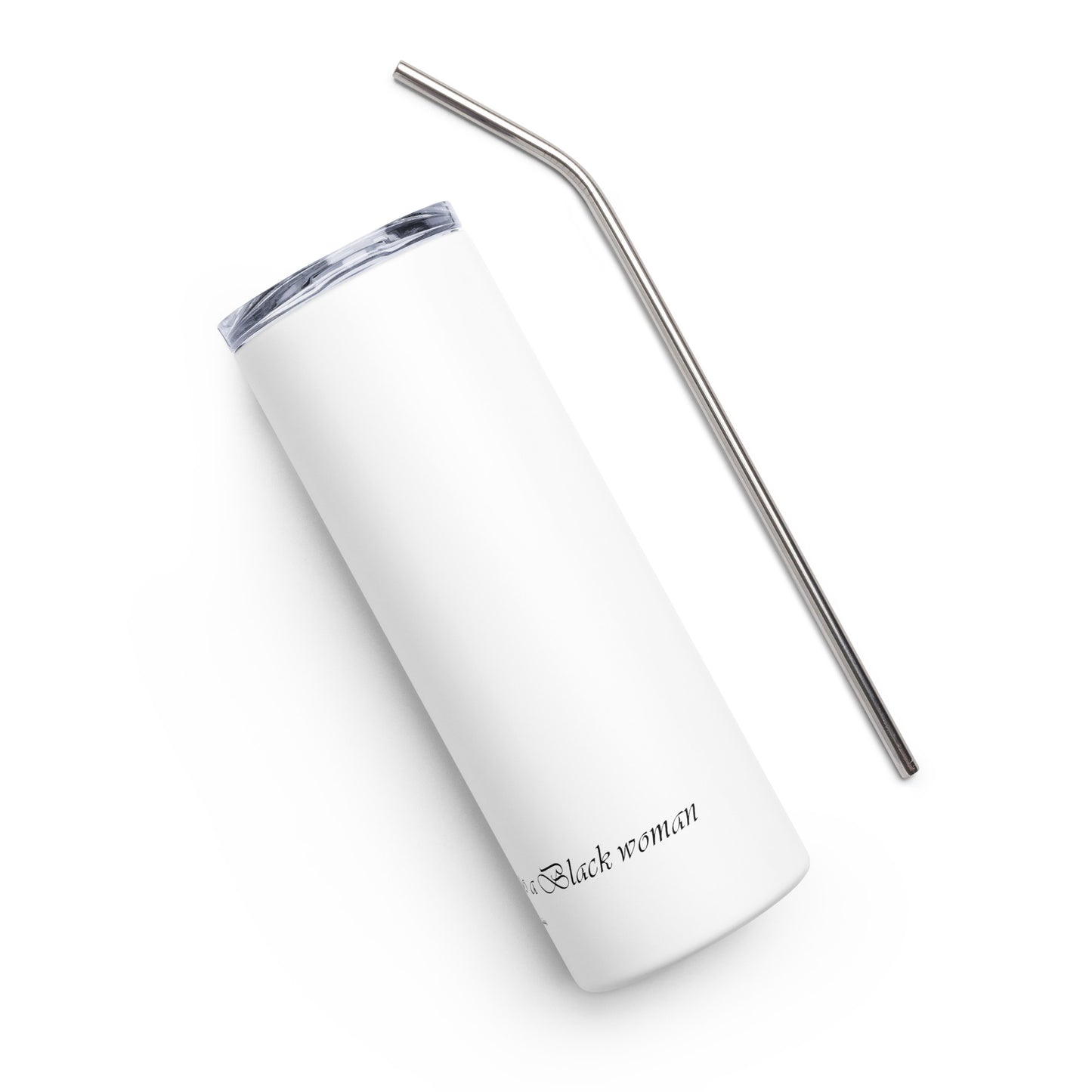 "This Bottle Belongs to a Black Woman #1" Slim Tumbler w/ Straw