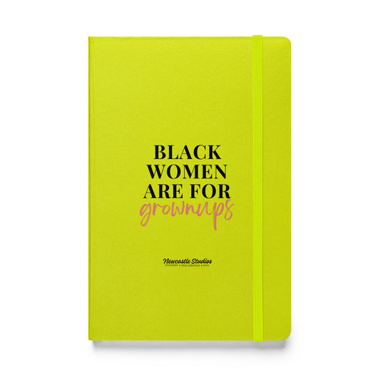 "Black Women are for Grownups" Hardcover Notebook