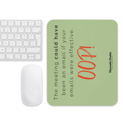 "Better Emails = Less Meetings" Mouse Pad